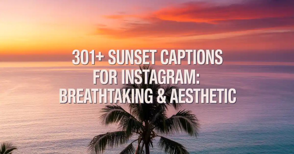 301+ Sunset Captions for Instagram: Breathtaking & Aesthetic