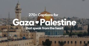 270+ Captions for Gaza Palestine That Speak From the Heart