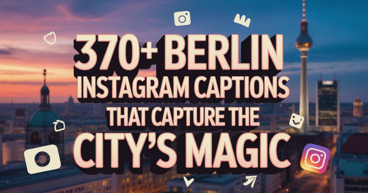 370+ Berlin Instagram Captions That Capture the City’s Magic