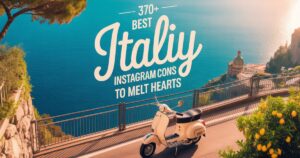 370+ Best Italy Instagram Captions to Melt Hearts