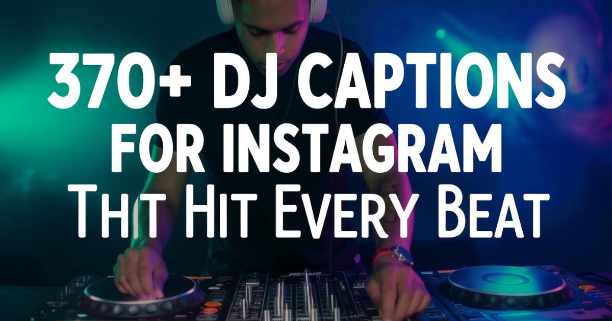 370+ DJ Captions for Instagram That Hit Every Beat