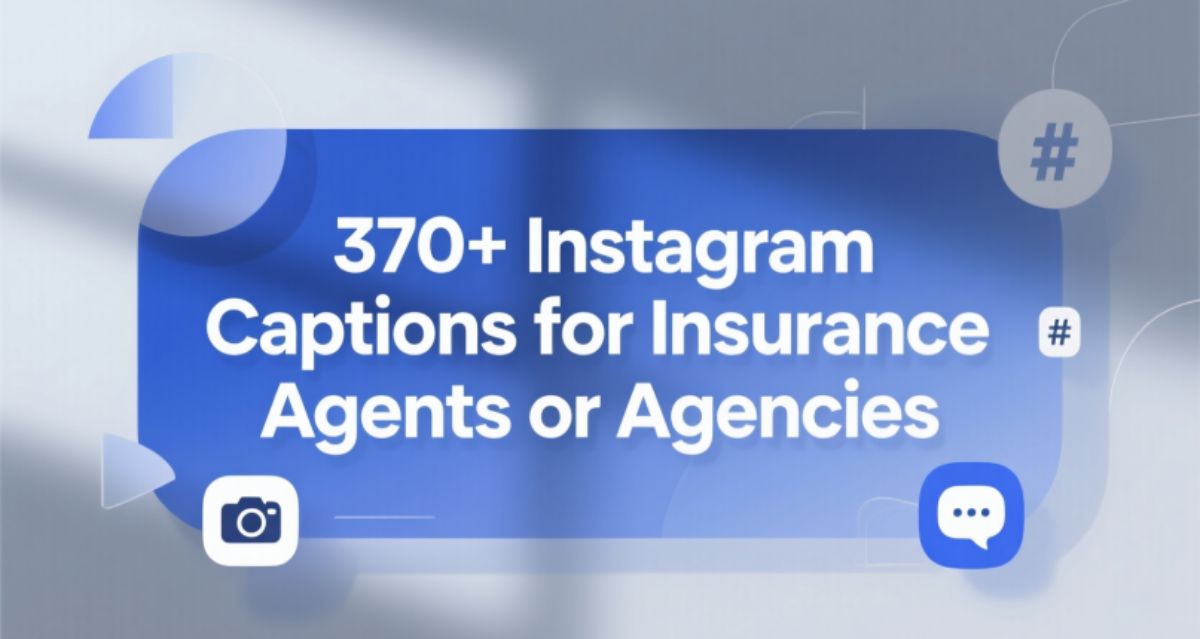 370+ Instagram Captions for Insurance Agents or Agencies
