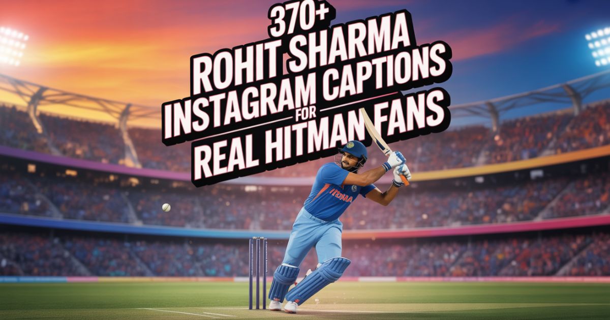370+ Rohit Sharma Instagram Captions for Real Hitman Fans