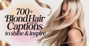 700+ Blond Hair Color Captions to Shine & Inspire