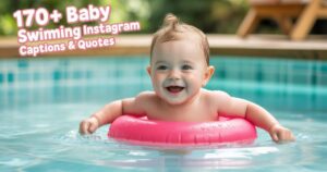 170+ Baby Swimming Instagram Captions & Quotes