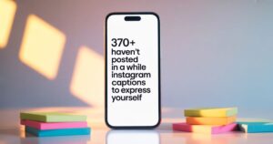 370+ Haven’t Posted in a While Instagram Captions to Express Yourself