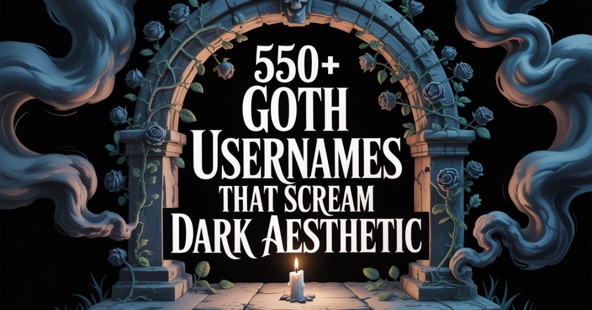 550+ Goth Usernames That Scream Dark Aesthetic