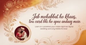 How to Customise Indian Digital Wedding Card PDFs Using Adobe Acrobat