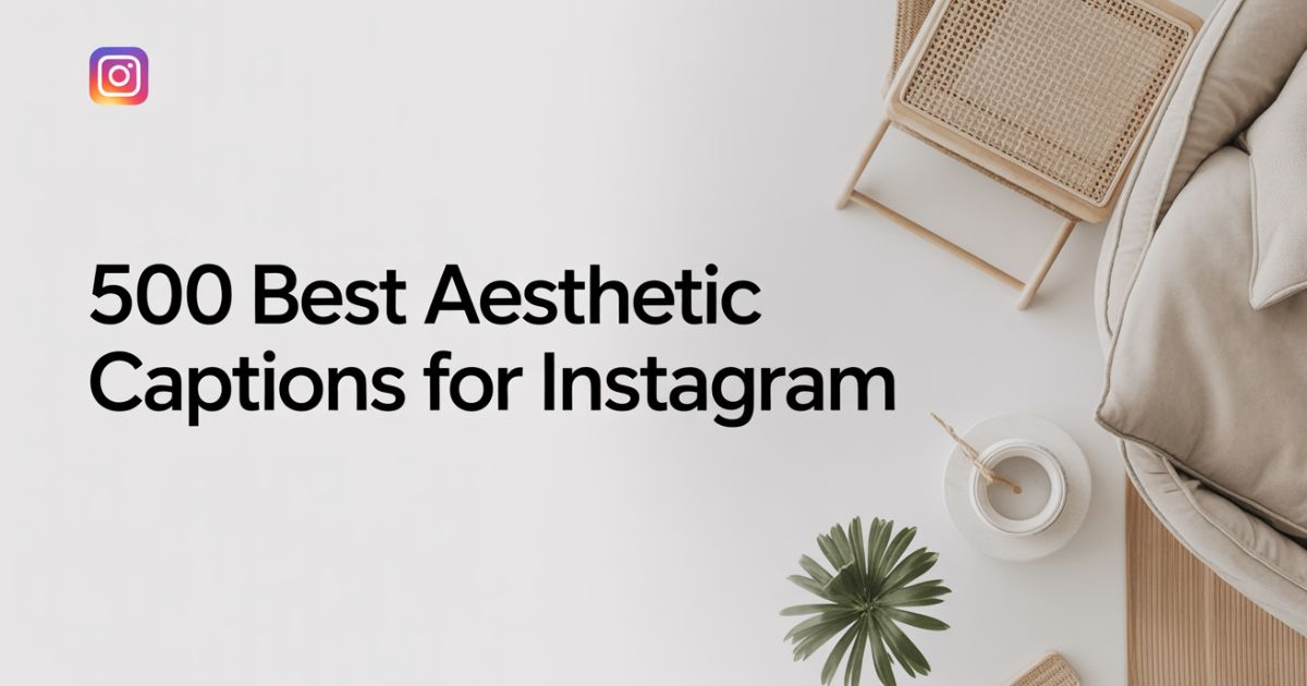 500 Best Aesthetic Captions for Instagram